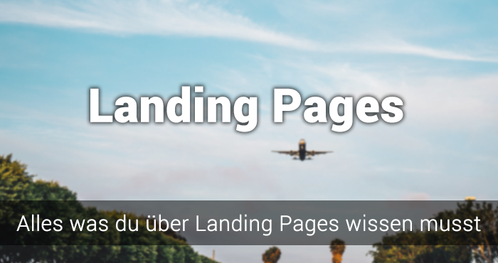 Wie du eine Landing Page erstellst, die garantiert erfolgreich ist