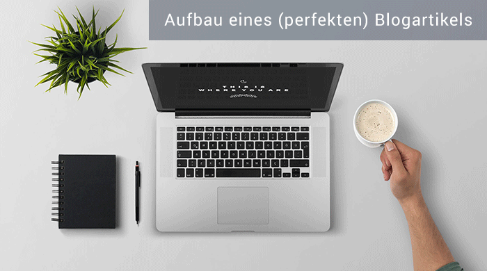 Der Aufbau eines perfekten Blogartikels (Infografik)